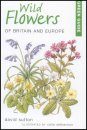 Green Guide: Wild Flowers of Britain and Europe