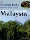 The National Parks and Other Wild Places of Malaysia