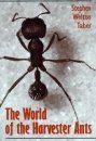 The World of the Harvester Ants