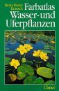 Farbatlas Wasser-und Uferpflanzen [Colour Atlas of Water and Shore Plants]