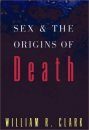 Sex & the Origins of Death