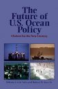 The Future of US Ocean Policy
