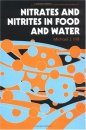Nitrate and Nitrite in Food and Water