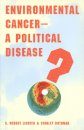 Environmental Cancer – A Political Disease?