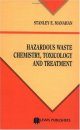 Hazardous Waste Chemistry, Toxicology and Treatment
