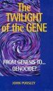 The Twilight of the Gene