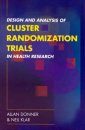 Design and Analysis of Cluster Randomization Trials