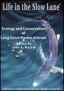 Life in the Slow Lane: Ecology and Conservation of Long-Lived Marine Animals
