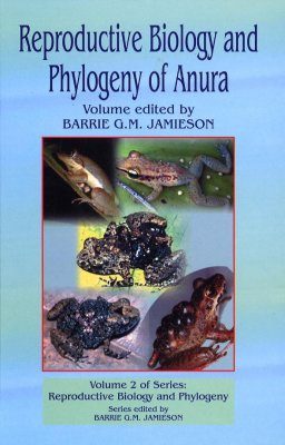 Reproductive Biology And Phylogeny Of Anura Edited By