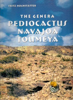 The Genera Pediocactus, Navajoa, Toumeya (Cactaceae): Family Cactaceae,  Subfamily Cactoideae, Tribe Cacteae | NHBS Academic & Professional Books