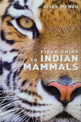 Field Guide To Indian Mammals Vivek Menon Nhbs Book Shop
