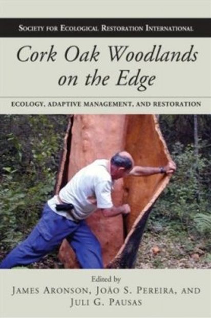 Cork Oak Woodlands On The Edge Ecology Adaptive Management And Restoration Nhbs Academic Professional Books