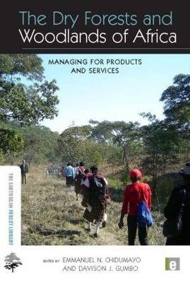 The Dry Forests And Woodlands Of Africa Managing For Products And Services Emmanuel N