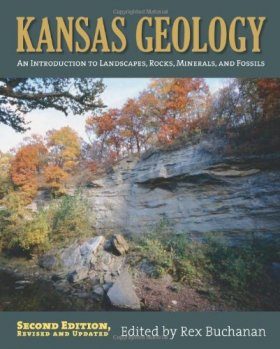 Kansas Geology An Introduction To Landscapes Rocks Minerals And Fossils