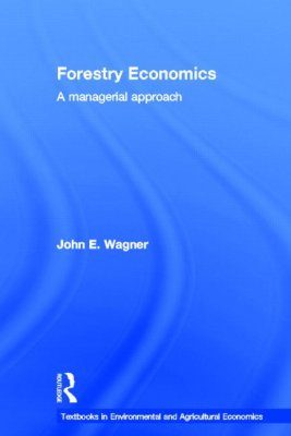 Forestry Economics A Managerial Approach Nhbs Academic Professional Books