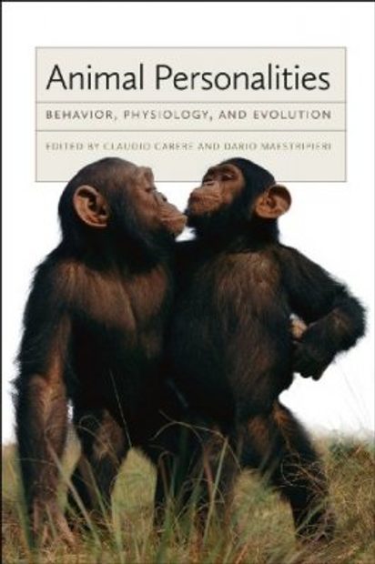 Animal Personalities: Behavior, Physiology, and Evolution | NHBS Academic &  Professional Books
