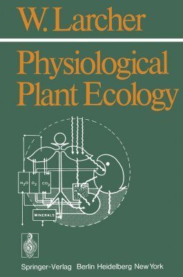 生理植物生態学 Physiological Plant Ecology 4th Physiological Plant Ecology: Ecophysiology and Stress Physiology