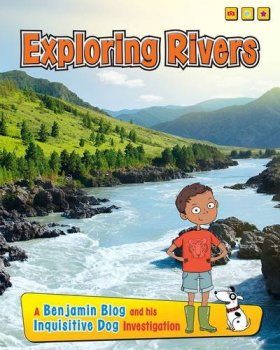 Exploring Rivers A Benjamin Blog And His Inquisitive Dog Investigation Anita Ganeri Nhbs