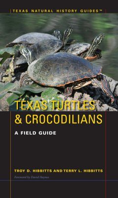 Texas Turtles Amp Crocodilians A Field Guide Troy D