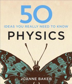 50 Physics Ideas You Really Need To Know Joanne Baker