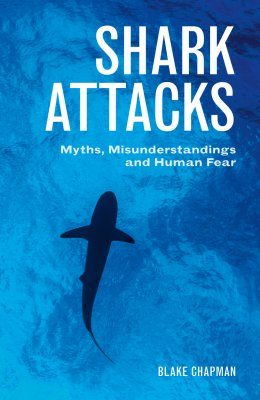 Shark Attacks Myths Misunderstandings And Human Fear