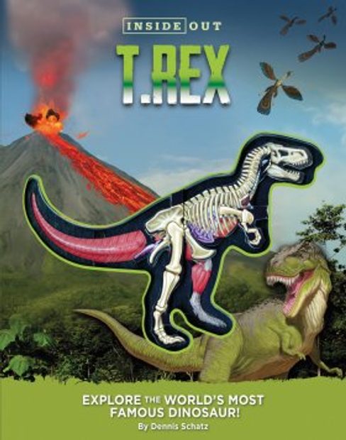 Inside Out T. rex: Explore the World's Most Famous Dinosaur! | NHBS  Bookstore
