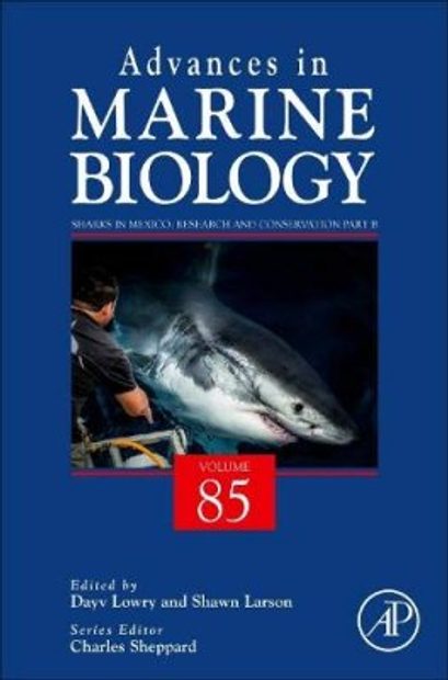 Advances In Marine Biology Volume 85 Sharks In Mexico Research And Conservation Part B Nhbs Academic Professional Books