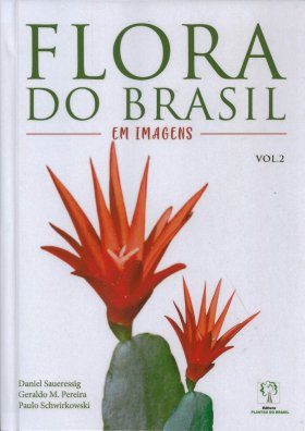 Flora do Brasil em Imagens, Volume 2 [The Flora of Brazil in