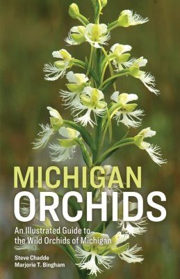 Michigan Orchids: An Illustrated Guide to the Wild Orchids of