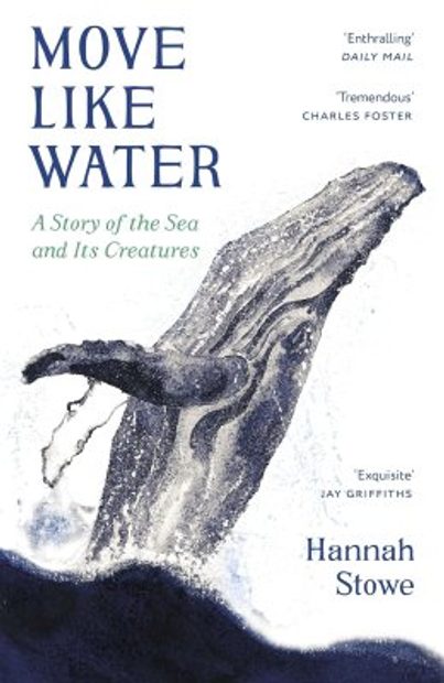 Move Like Water: A Story of the Sea and Its Creatures NHBS Good