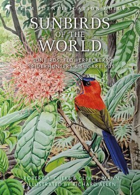 Sunbirds of the World: Sunbirds, Flowerpeckers, Spiderhunters and