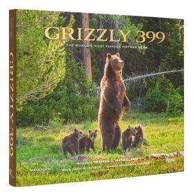 Grizzly 399: The World's Most Famous Mother Bear | NHBS Good Reads