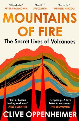 Mountains of Fire: The Secret Lives of Volcanoes | NHBS Good Reads