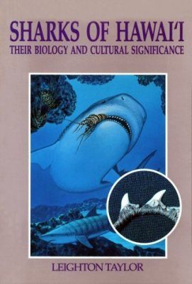 Sharks Of Hawaii Their Biology And Cultural Significance