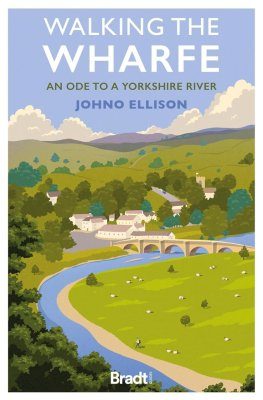 Walking the Wharfe: An Ode to a Yorkshire River | NHBS Good Reads