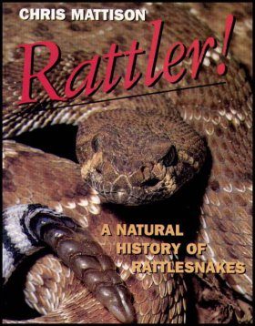 Rattler The Natural History Of Rattlesnakes Chris