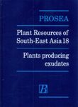 PROSEA, Volume 18: Plants Producing Exudates