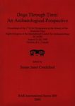 Dogs through Time – An Archaeological Perspective
