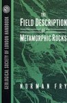 The Field Description of Metamorphic Rocks