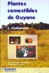 Plantes Comestibles de Guyane [Edible Plants of Guyana]