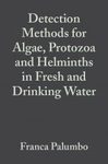 Detection Methods for Algae, Protozoa and Helminths in Fresh Drinking Water