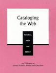 Cataloging the Web: Metadata, AACR and MARC 21