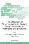 The Utilization of Bioremediation to Reduce Soil Contamination