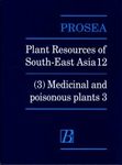 PROSEA, Volume 12/3: Medicinal and Poisonous Plants 3