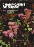 Champignons de Suisse, Tome 2: Champignons sans Lames Hétérobasidiomycètes, Aphyllophorales, Gasteromycètes