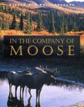 In the Company of Moose
