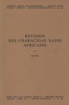 Révision des Characidae Nains Africains [Revision of African Dwarf Characidae]