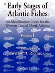 Early Stages of Atlantic Fishes: An Identification Guide for the Western Central North Atlantic (2-Volume Set)