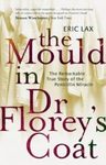 The Mould in Dr. Florey's Coat