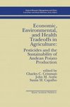 Economic, Environmental, and Health Tradeoffs in Agriculture Pesticides and the Sustainability of Andean Potato Production